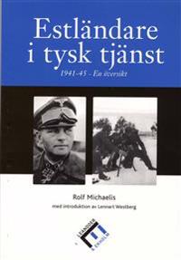 Estländare i tysk tjänst : 1941-45 - en översikt - Rolf Michaelis | Mejoreshoteles.org