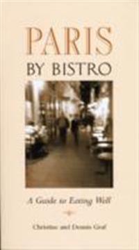Paris by bistro - a guide to eating well