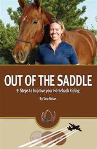 Out of the Saddle: 9 Steps to Improve Your Horseback Riding