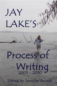 Jay Lake's Process of Writing