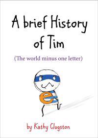 A Brief History of Tim
