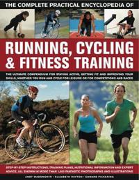 The Complete Practical Encyclopedia of Running, Cycling & Fitness Training