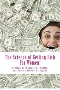 The Science of Getting Rich for Women!: For Women Only