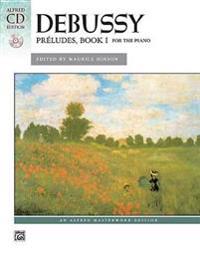 Debussy: Preludes, Book I for the Piano [With CD (Audio)]