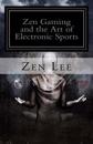 Zen Gaming and the Art of Electronic Sports