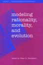 Modeling Rationality, Morality, and Evolution