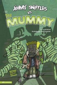 Jimmy Sniffles Vs the Mummy: Jimmy Sniffles