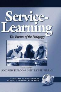 Service-Learning the Essence of the Pedagogy (Hc)