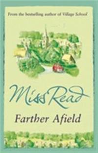 Farther afield - the sixth novel in the fairacre series
