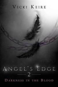 Darkness in the Blood (Angel's Edge, Book Two)