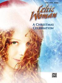 A Celtic Woman -- A Christmas Celebration: Piano/Vocal/Chords