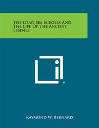 The Dead Sea Scrolls and the Life of the Ancient Essenes