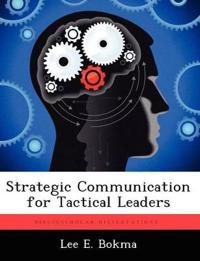 Strategic Communication for Tactical Leaders