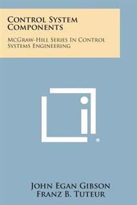 Control System Components: McGraw-Hill Series in Control Systems Engineering