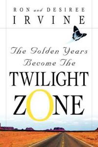 The Golden Years Become the Twilight Zone