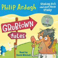 Grubtown Tales: Stinking Rich and Just Plain Stinky