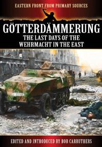 Götterdämmerung: The Last Battles in the East