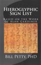 Hieroglyphic Sign List: Based on the Work of Alan Gardiner