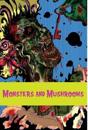Monsters and Mushrooms