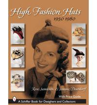 High Fashion Hats, 1950-1980