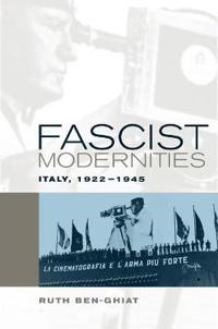 Fascist Modernities: Italy, 1922-1945