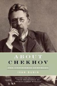 About Chekhov: The Unfinished Symphony