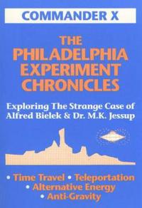 The Philadelphia Experiment Chronicles: Exploring the Strange Case of Alfred Bielek and Dr. M.K. Jessup