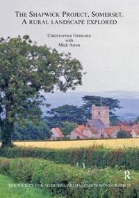The Shapwick Project, Somerset: A Rural Landscape Explored [With CDROM]