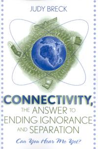 Connectivity, the Answer to Ending Ignorance and Separation
