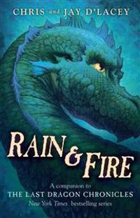 Rain & Fire: A Companion to the Last Dragon Chronicles