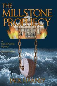 The Millstone Prophecy: A Dax McGowan Mystery