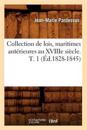 Collection de Lois, Maritimes Ant?rieures Au Xviiie Si?cle. T. 1 (?d.1828-1845)