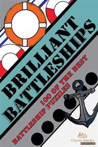 Brilliant Battleships: 100 of the Best Battleship Puzzles