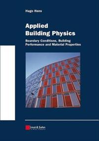 Applied Building Physics: Boundary Conditions, Building Performance and Material Properties