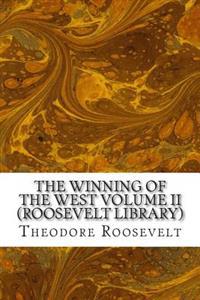 The Winning of the West Volume II (Roosevelt Library)