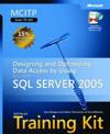 Designing and Optimizing Data Access by Using Microsoft® SQL Server" 2005