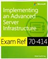 Exam Ref 70-414 Implementing an Advanced Server Infrastructure (MCSE)