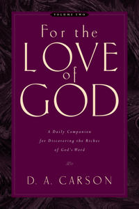 For the Love of God: Volume Two: A Daily Companion for Discovering the Riches of God's Word