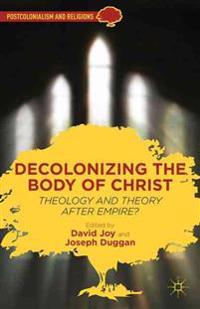 Decolonizing the Body of Christ