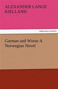 Garman and Worse a Norwegian Novel