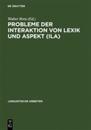 Probleme der Interaktion von Lexik und Aspekt (ILA)