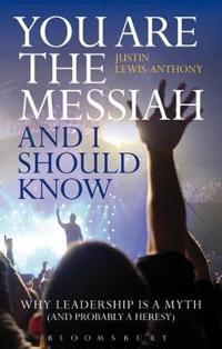 You Are the Messiah, and I Should Know