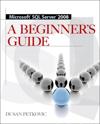 MICROSOFT SQL SERVER 2008 A BEGINNER'S GUIDE 4/E