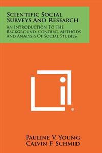 Scientific Social Surveys and Research: An Introduction to the Background, Content, Methods and Analysis of Social Studies