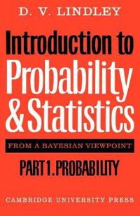 Introduction to Probability and Statistics from a Bayesian Viewpoint, Part 1