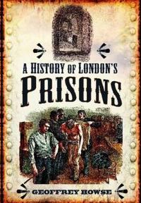 A History of London's Prisons