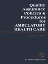 Quality Assurance Policies and Procedures for Ambulatory Health Care