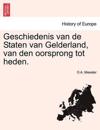 Geschiedenis van de Staten van Gelderland, van den oorsprong tot heden.
