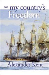 For My Country's Freedom: The Richard Bolitho Novels