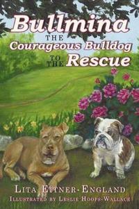 Bullmina the Courageous Bulldog to the Rescue